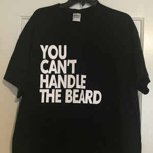 Gildan You Can't Handle the Beard Men's Tshirt